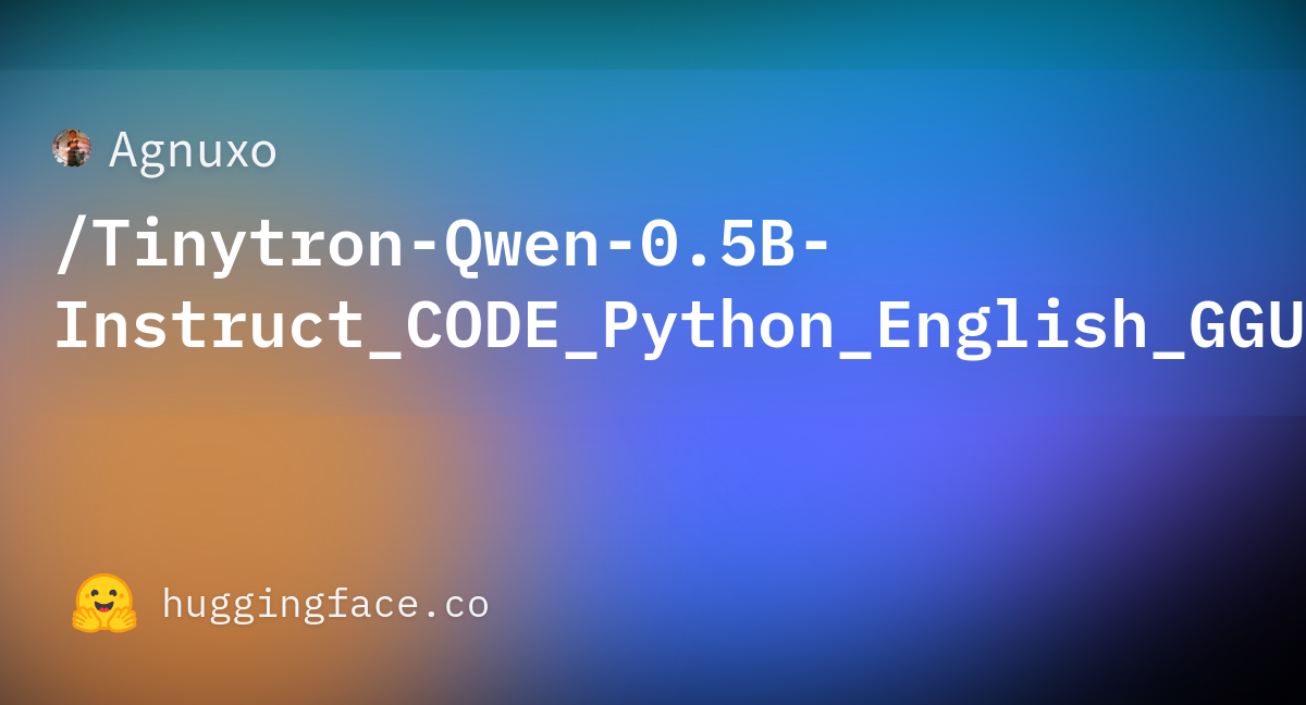 Agnuxo/Tinytron-Qwen-0.5B-Instruct_CODE_Python_English_GGUF_16bit ...