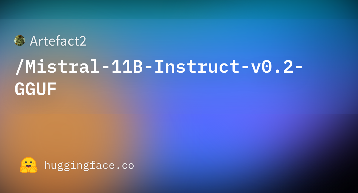 Artefact2 mistral 11b instruct v0 2 gguf hugging face