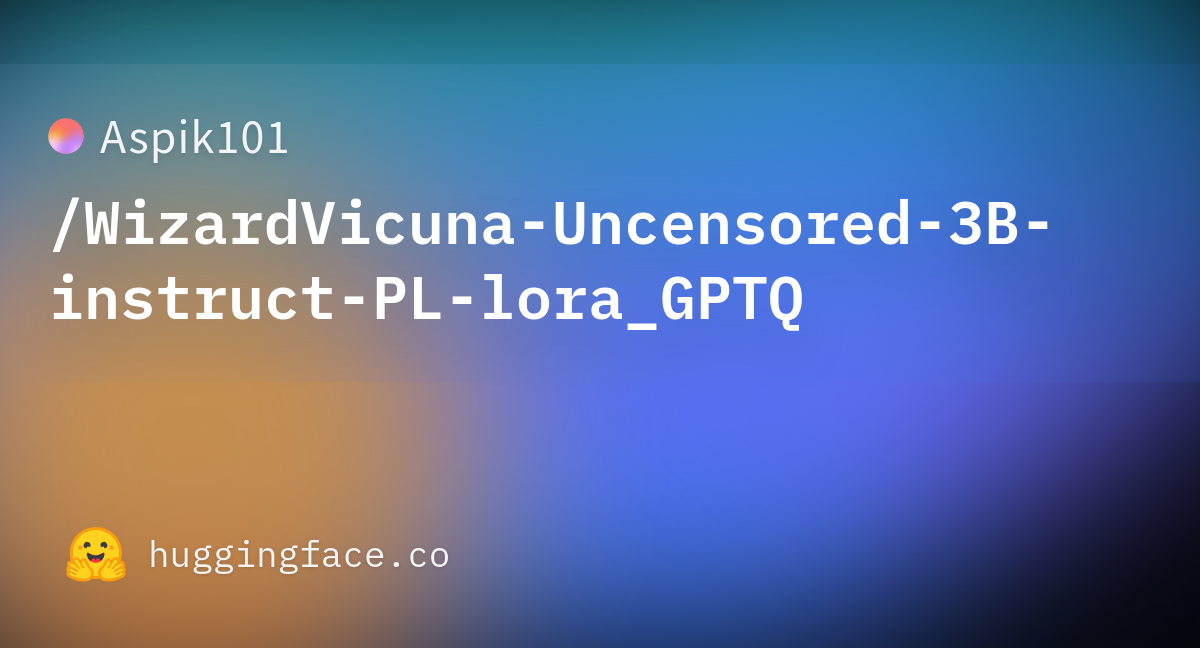 Aspik Wizardvicuna Uncensored B Instruct Pl Lora Gptq At Main