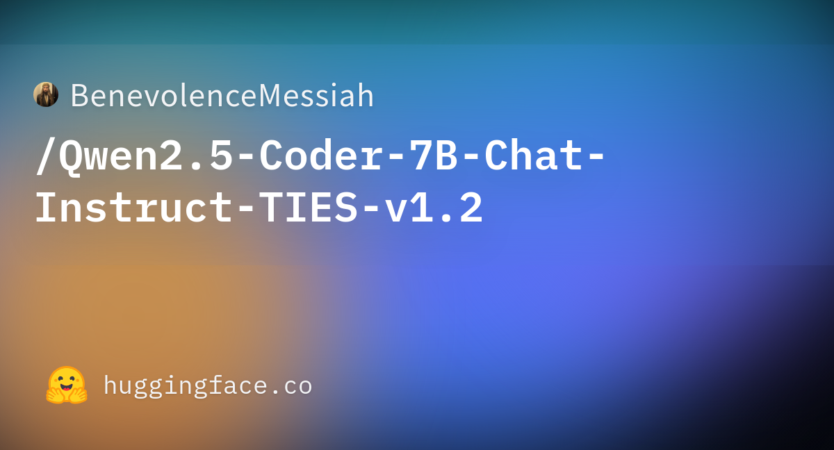 BenevolenceMessiah/Qwen2.5-Coder-7B-Chat-Instruct-TIES-v1.2 · Hugging Face