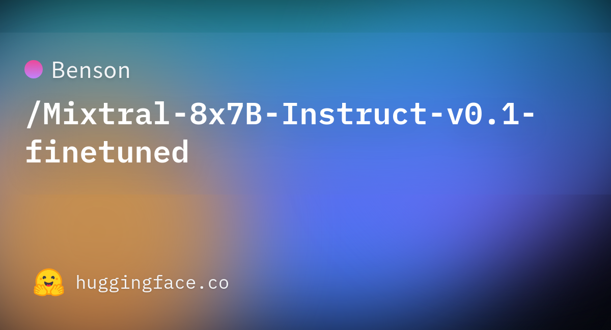 Benson/Mixtral-8x7B-Instruct-v0.1-finetuned At Main