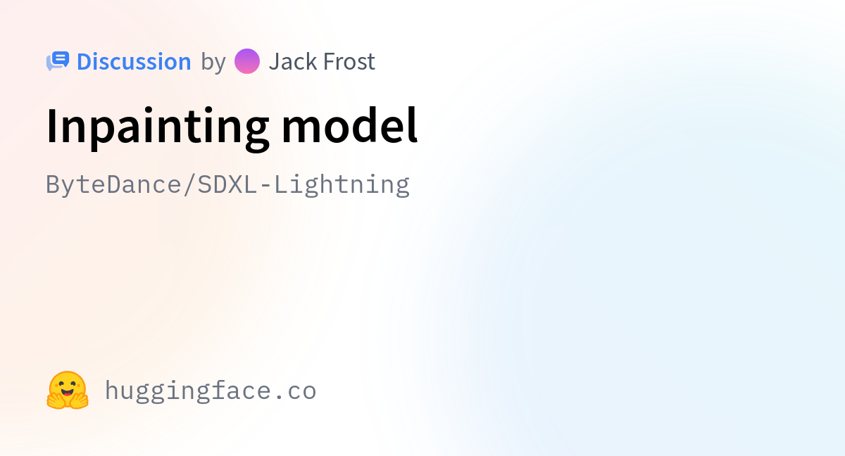 ByteDance/SDXL-Lightning · Inpainting Model