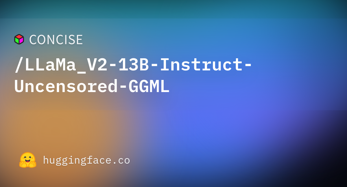 CONCISE/LLaMa_V2-13B-Instruct-Uncensored-GGML · Hugging Face