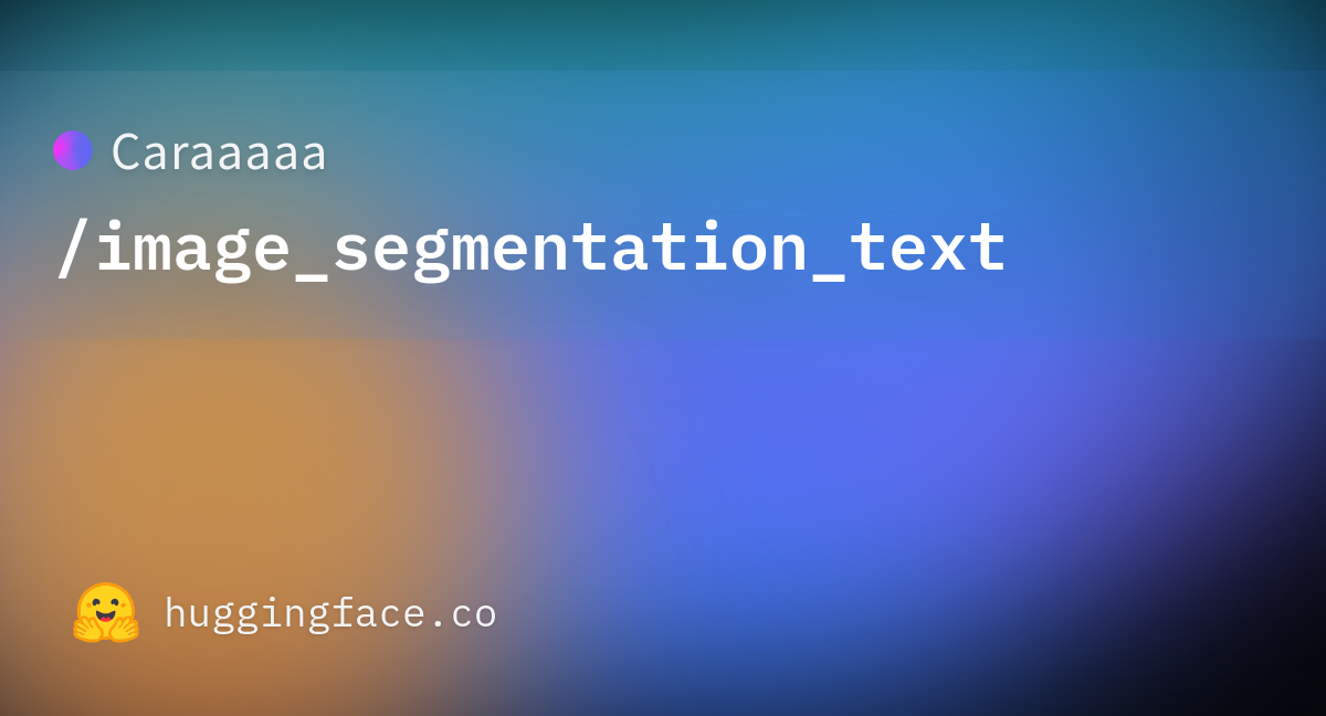 Caraaaaa/image_segmentation_text · Hugging Face