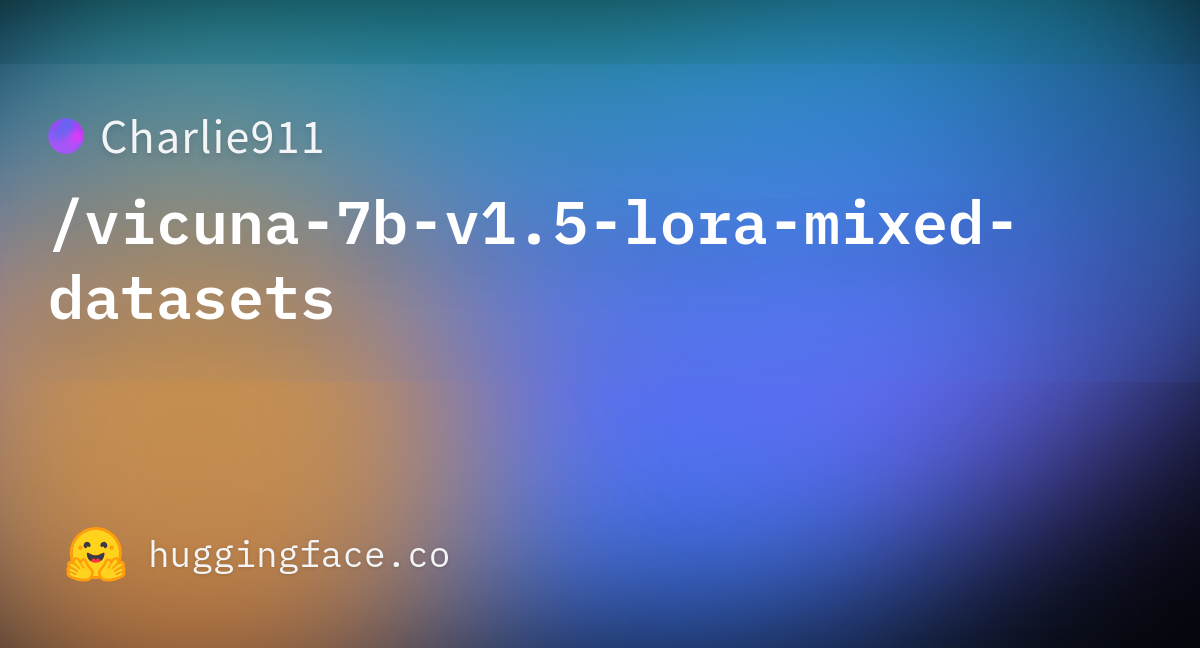 Charlie911/vicuna-7b-v1.5-lora-mixed-datasets · Hugging Face