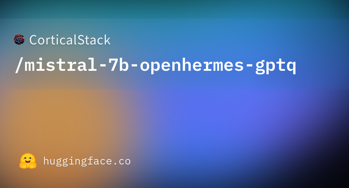 CorticalStack/mistral-7b-openhermes-gptq At Main