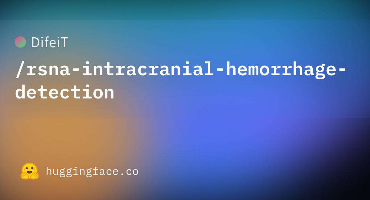 DifeiT/rsna-intracranial-hemorrhage-detection · Hugging Face