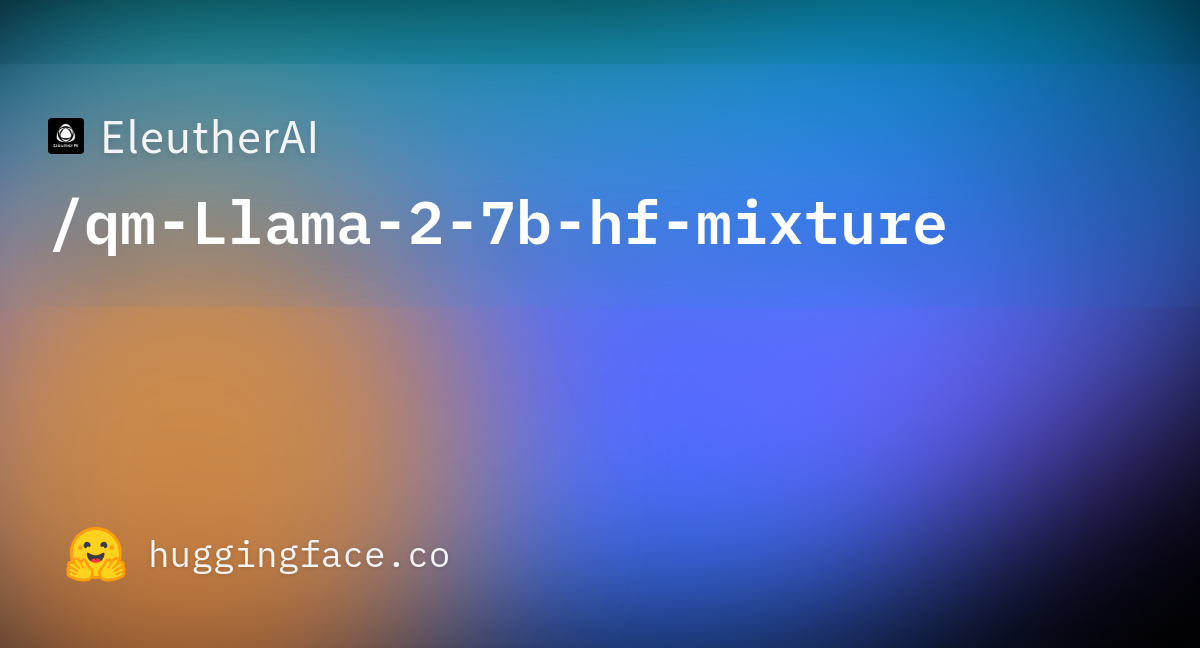 EleutherAI/qm-Llama-2-7b-hf-mixture · Hugging Face