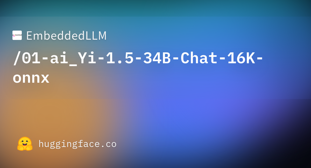 EmbeddedLLM/01-ai_Yi-1.5-34B-Chat-16K-onnx · Hugging Face