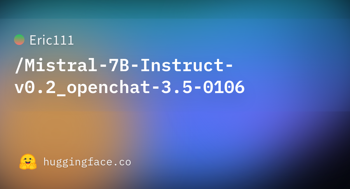 Eric111/Mistral-7B-Instruct-v0.2_openchat-3.5-0106 · Hugging Face