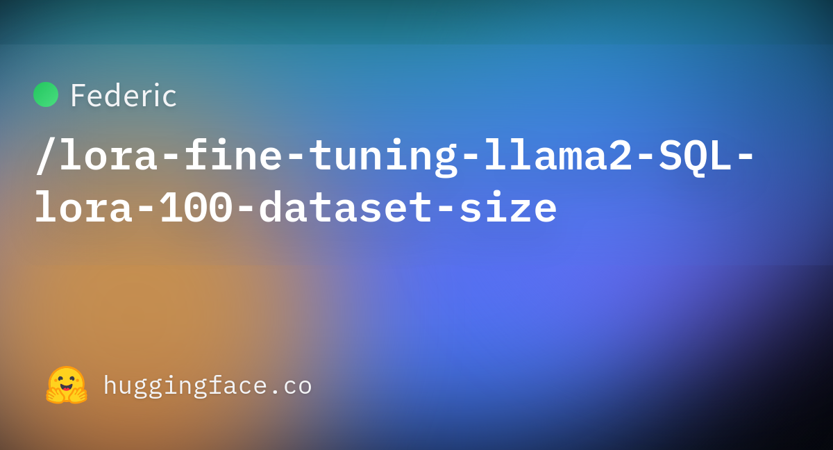 Federic/lora-fine-tuning-llama2-SQL-lora-100-dataset-size · Hugging Face