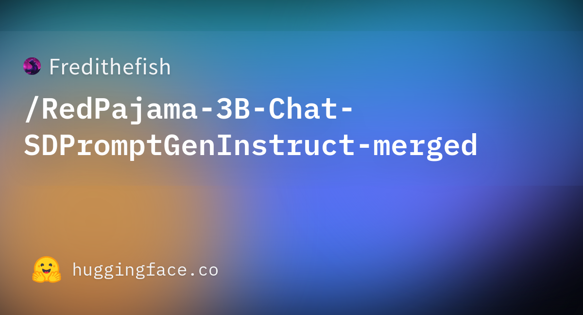 Fredithefish/RedPajama-3B-Chat-SDPromptGenInstruct-merged · Hugging Face