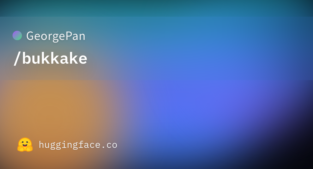 Georgepanbukkake · Hugging Face 