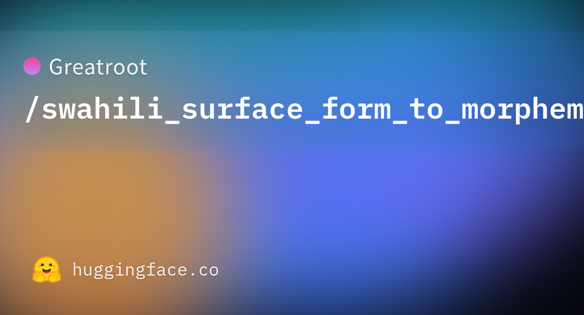 Greatroot/swahili_surface_form_to_morphemes_model_10000 · Hugging Face