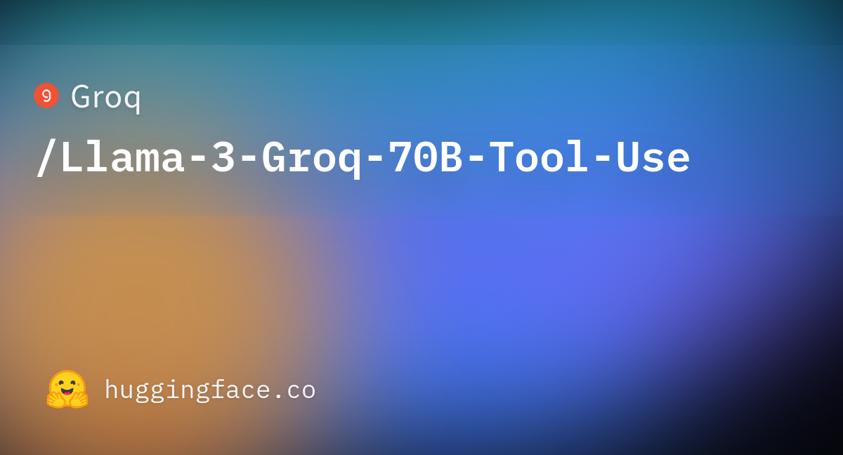 Groq/Llama-3-Groq-70B-Tool-Use · Hugging Face