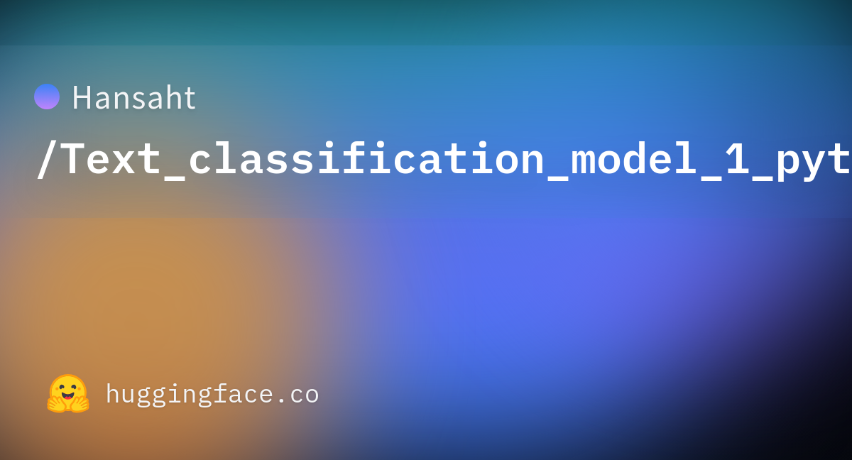 hansaht-text-classification-model-1-pytorch-hugging-face