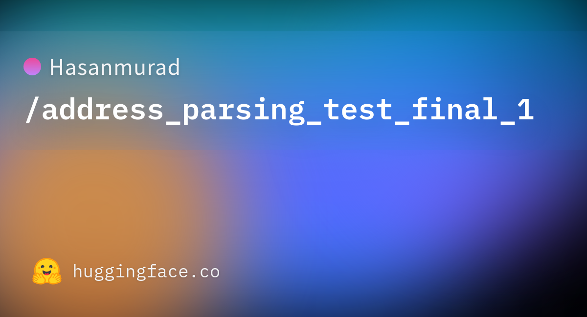 Hasanmurad/address_parsing_test_final_1 at main