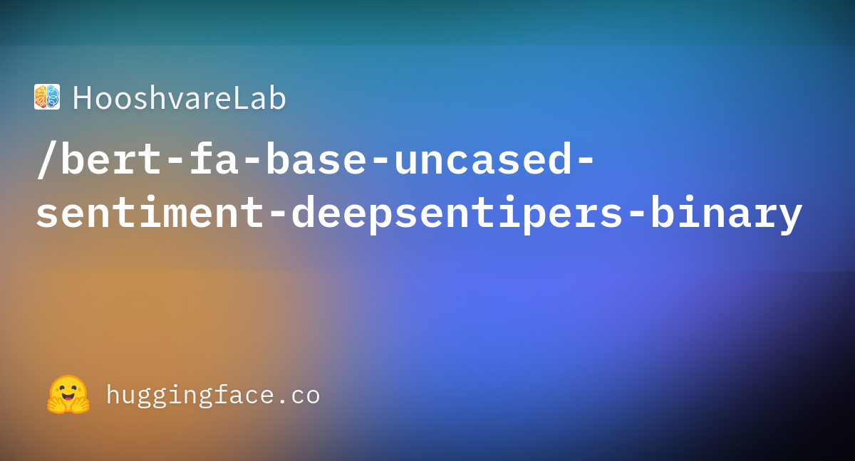 HooshvareLab/bert-fa-base-uncased-sentiment-deepsentipers-binary ...