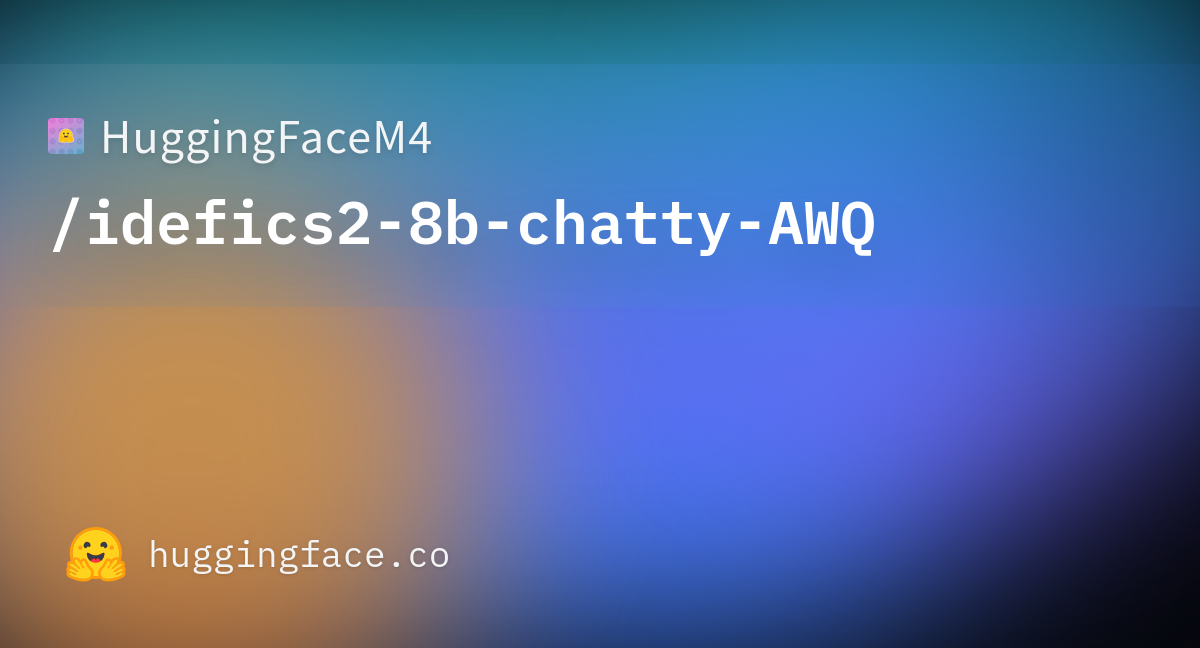 HuggingFaceM4/idefics2-8b-chatty-AWQ · Hugging Face