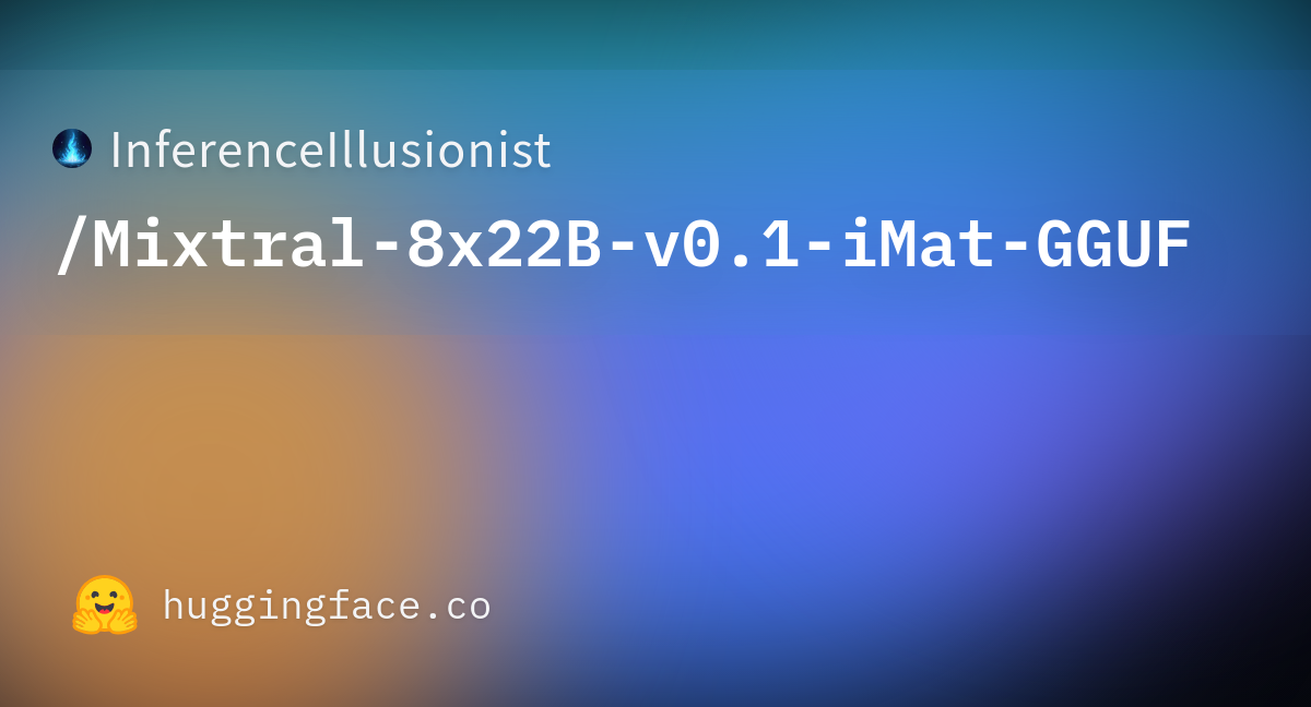 InferenceIllusionist/Mixtral-8x22B-v0.1-iMat-GGUF · Hugging Face