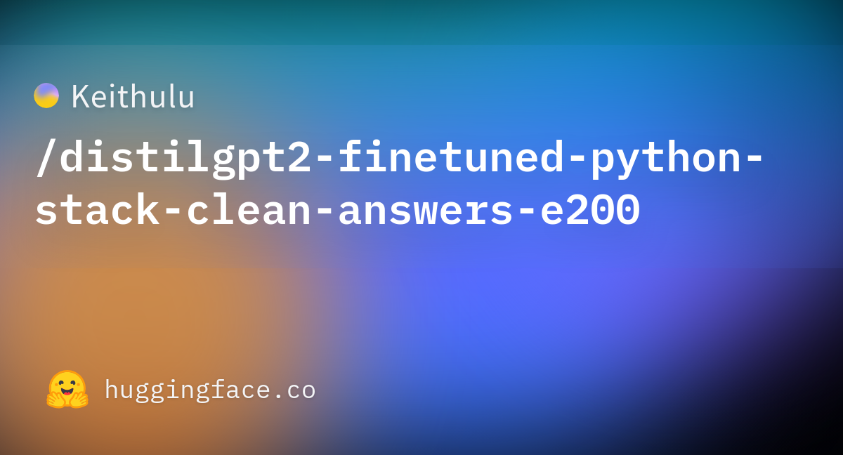 Keithulu/distilgpt2-finetuned-python-stack-clean-answers-e200 at main