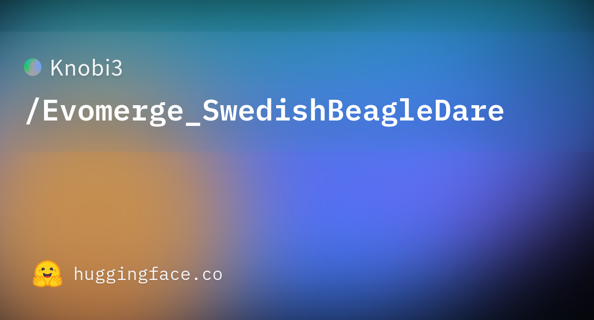 Knobi3/Evomerge_SwedishBeagleDare · Hugging Face