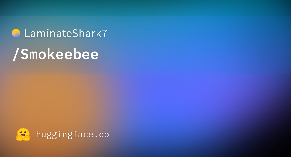 LaminateShark7/Smokeebee · Hugging Face