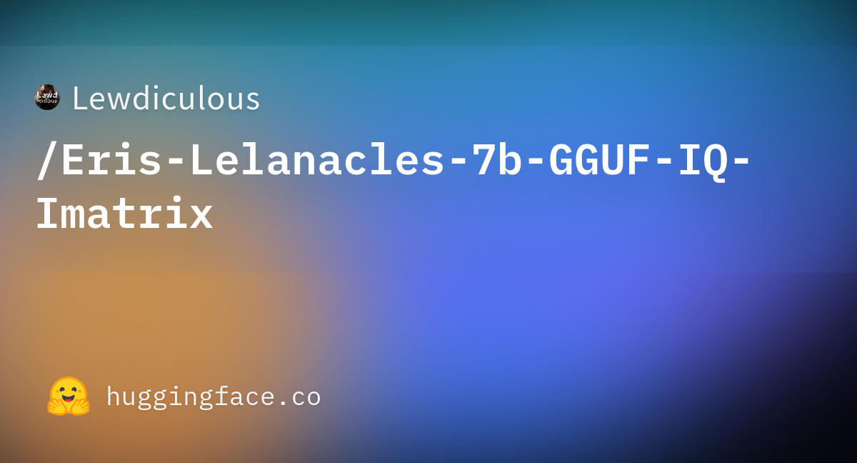 Lewdiculous/Eris-Lelanacles-7b-GGUF-IQ-Imatrix · Hugging Face