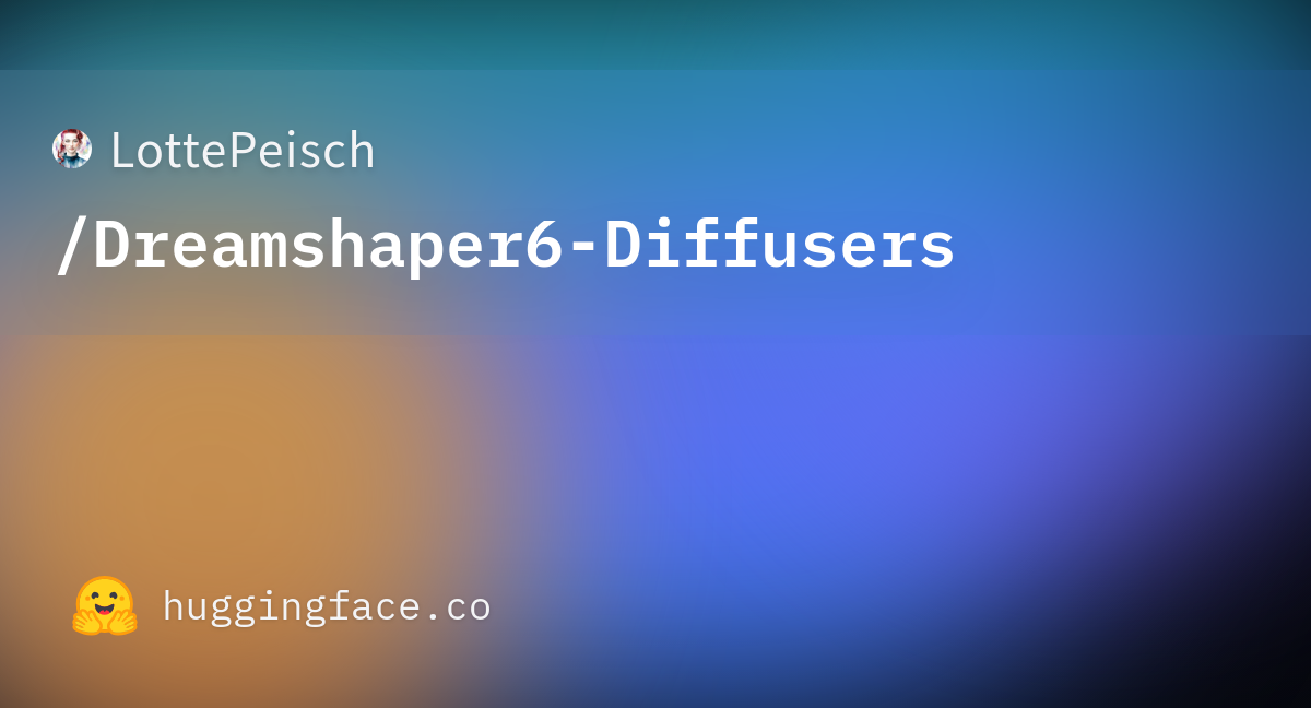 LottePeisch/Dreamshaper6-Diffusers · Hugging Face