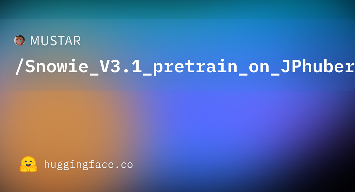 MUSTAR/Snowie_V3.1_pretrain_on_JPhubert at main