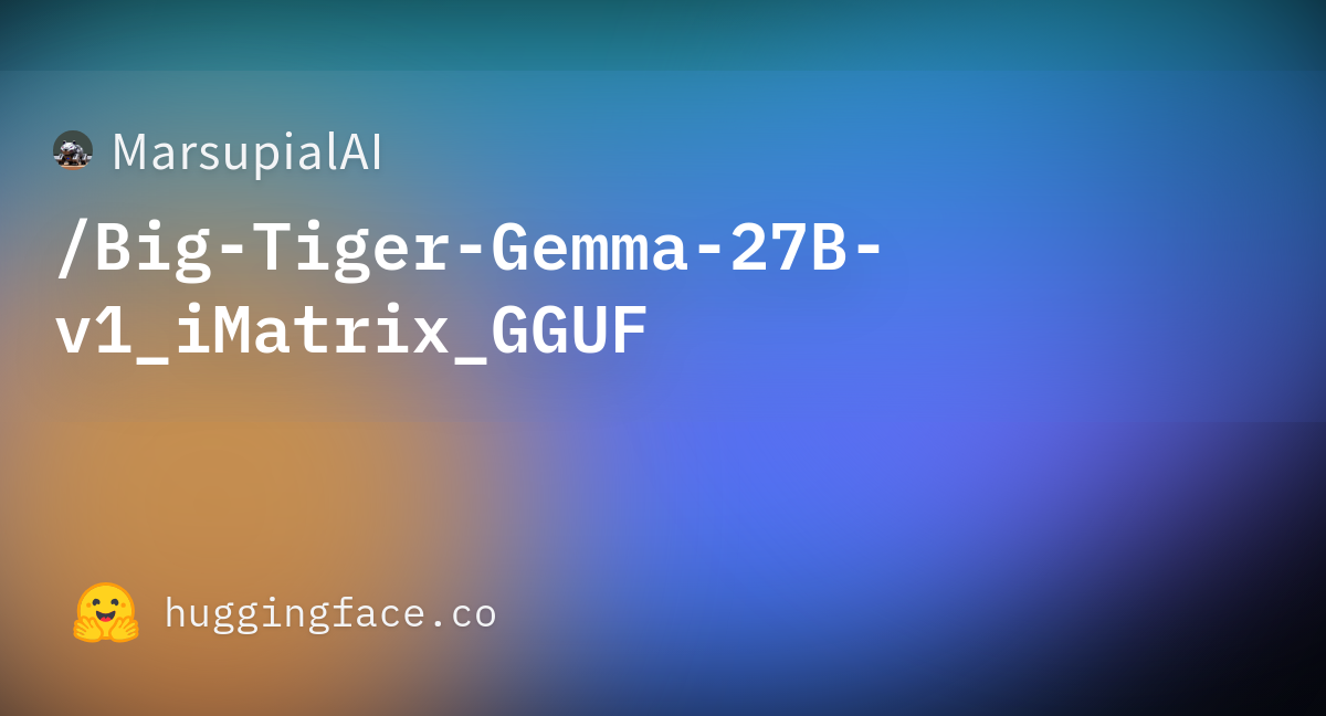 MarsupialAI/Big-Tiger-Gemma-27B-v1_iMatrix_GGUF at main