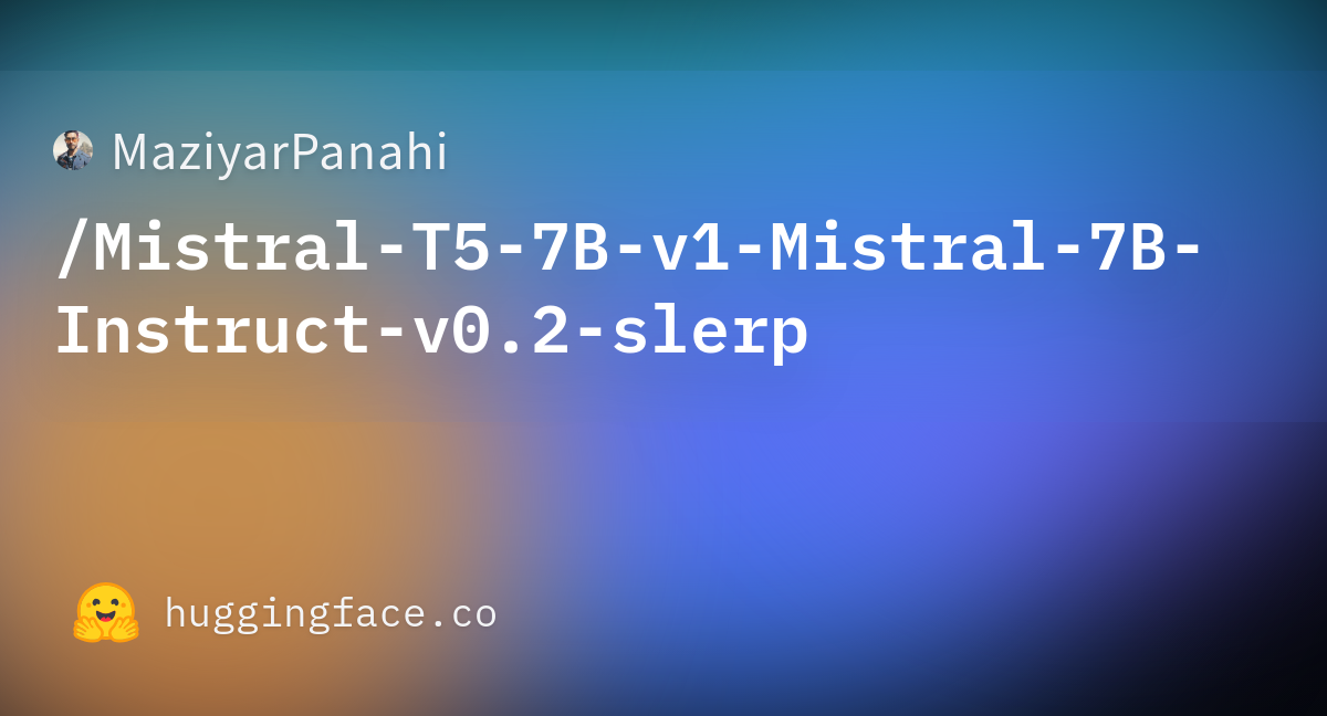 MaziyarPanahi/Mistral-T5-7B-v1-Mistral-7B-Instruct-v0.2-slerp at main