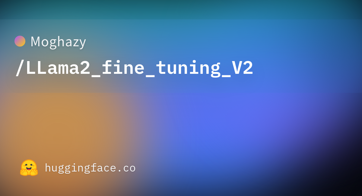 Moghazy/LLama2_fine_tuning_V2 · Hugging Face