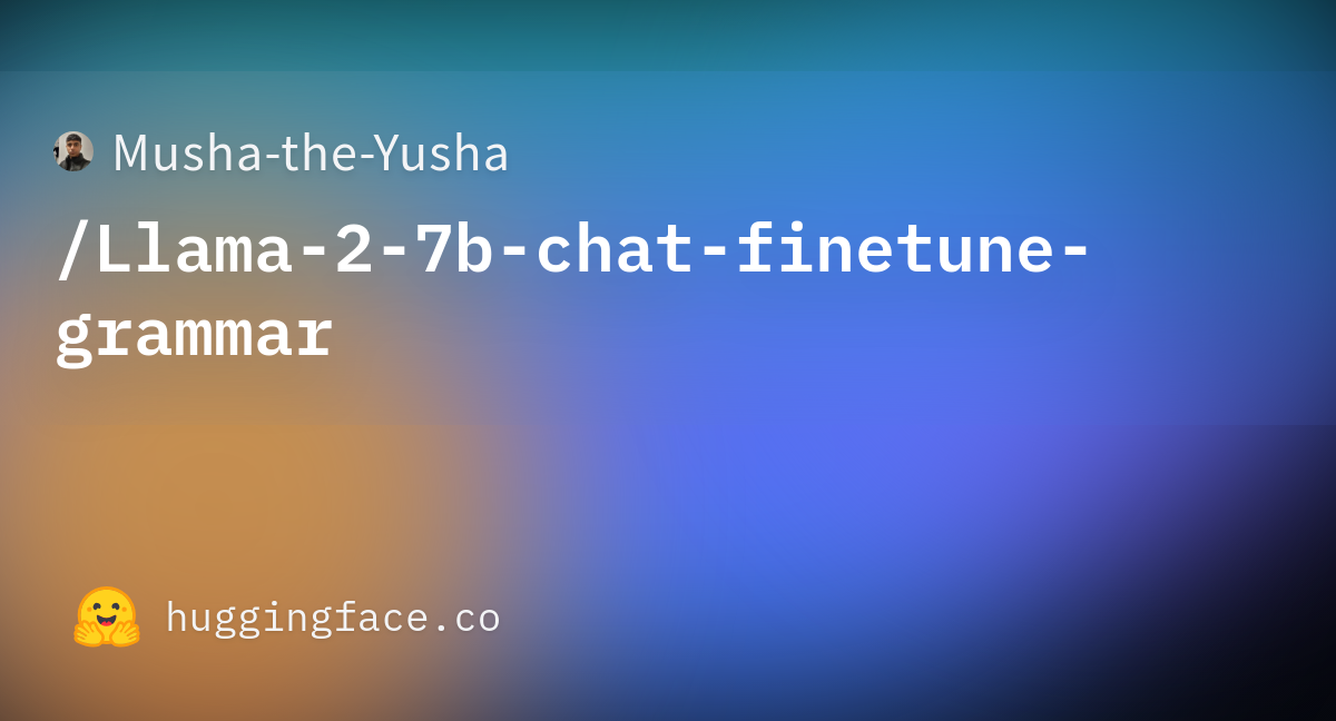 Musha-the-Yusha/Llama-2-7b-chat-finetune-grammar At Main