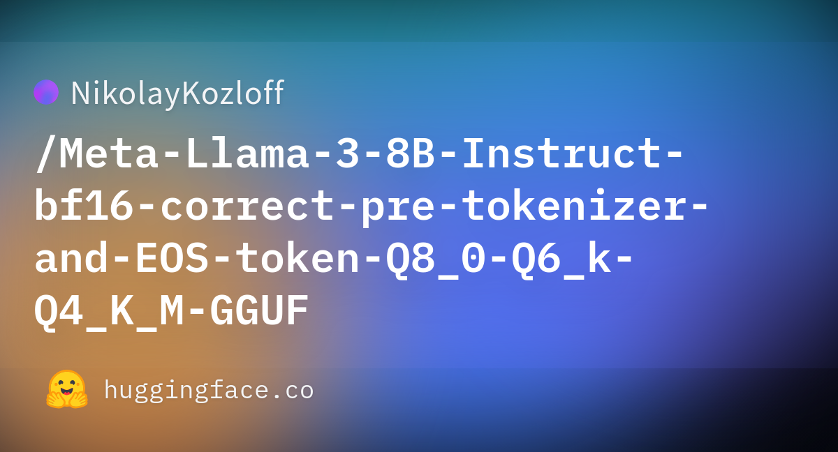 Meta Llama 3 8b Instruct Bf16 Correct Pre Tokenizer And Eos Token Q6 K