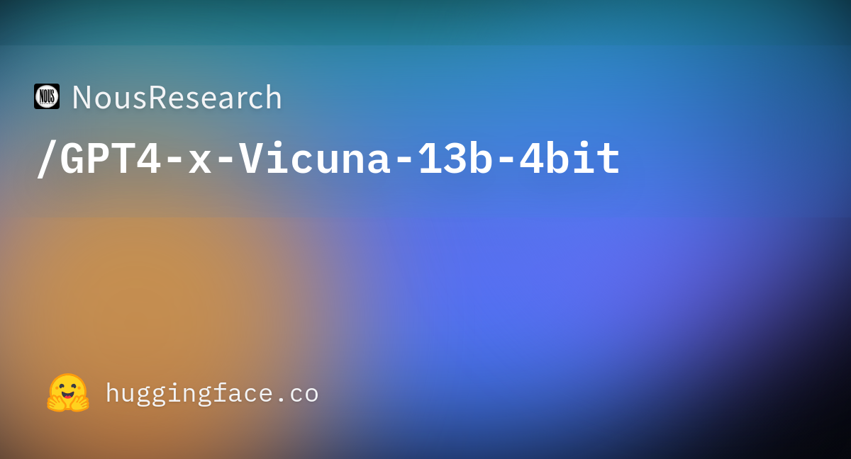 NousResearch/GPT4-x-Vicuna-13b-4bit · Hugging Face