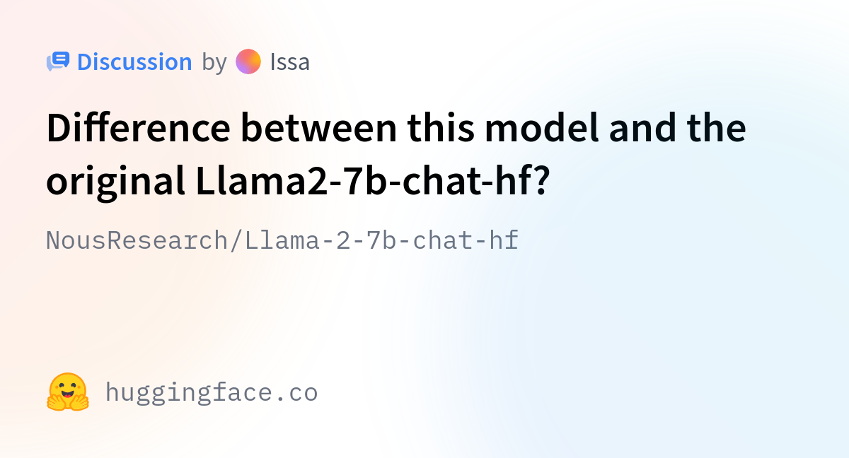 NousResearch/Llama-2-7b-chat-hf · Difference between this model and the