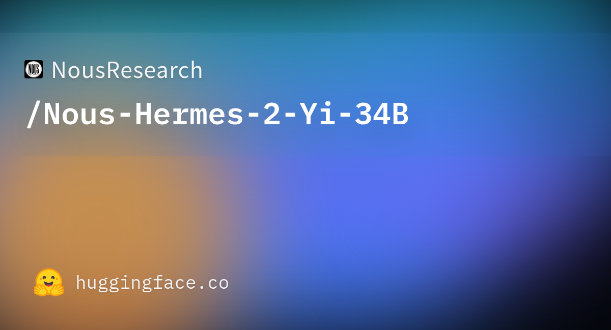 NousResearch/Nous-Hermes-2-Yi-34B · Hugging Face