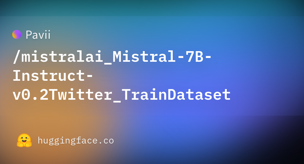 Pavii/mistralai_Mistral-7B-Instruct-v0.2Twitter_TrainDataset · Hugging Face