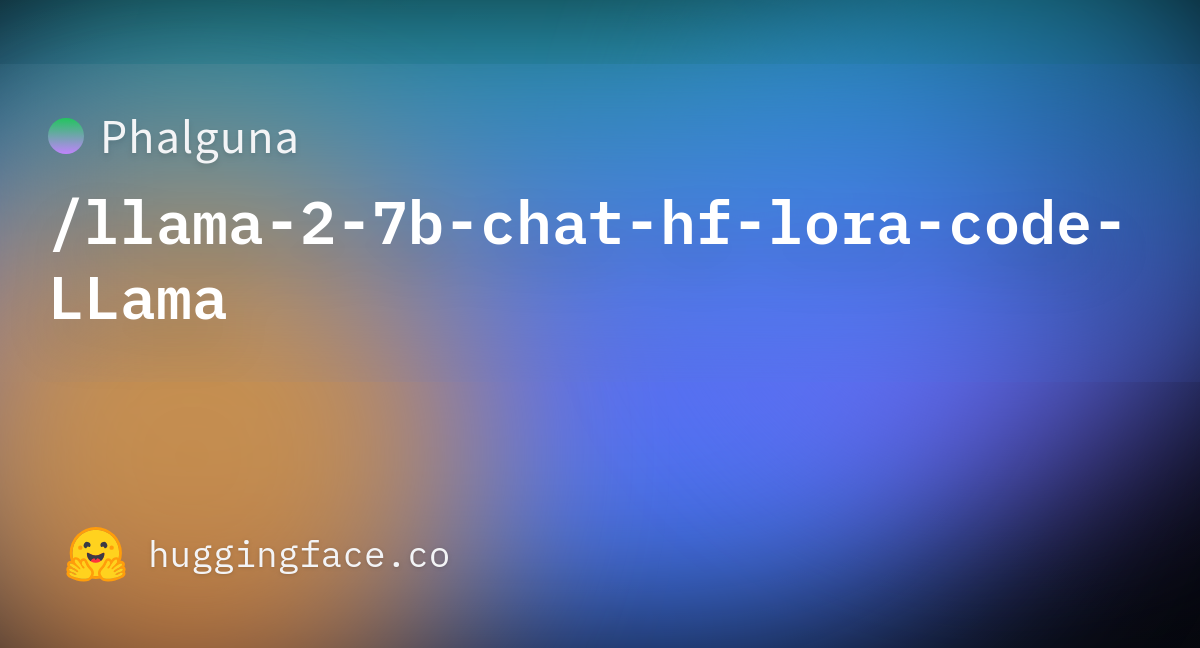 Phalguna/llama-2-7b-chat-hf-lora-code-LLama · Hugging Face