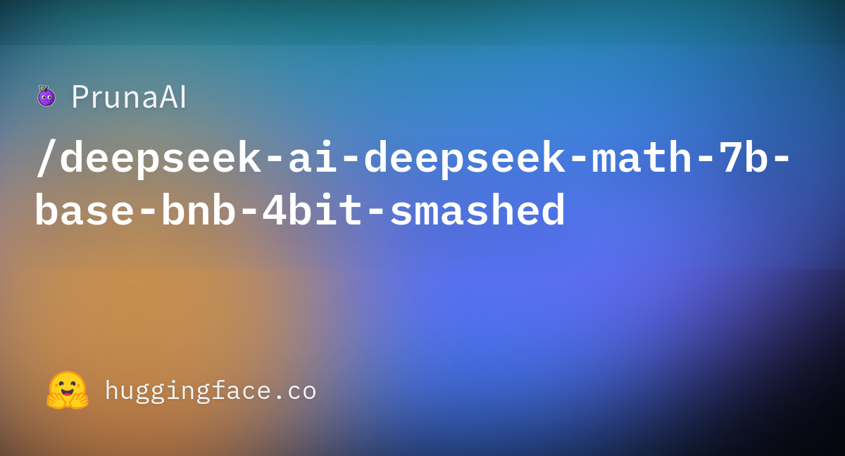 PrunaAI/deepseek-ai-deepseek-math-7b-base-bnb-4bit-smashed at main