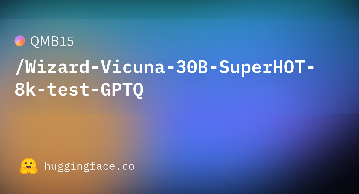 QMB15/Wizard-Vicuna-30B-SuperCOT-8k-test-GPTQ · Hugging Face