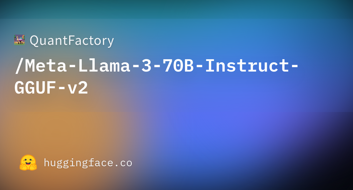 Meta-Llama-3-70B-Instruct-v2.Q4_K_M.gguf · QuantFactory/Meta-Llama-3