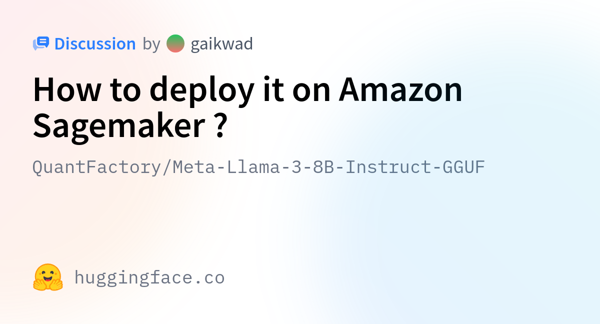 QuantFactory/Meta-Llama-3-8B-Instruct-GGUF · How To Deploy It On Amazon ...