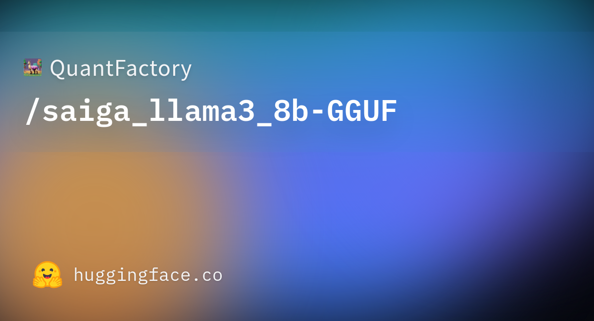 QuantFactory/saiga_llama3_8b-GGUF · Hugging Face