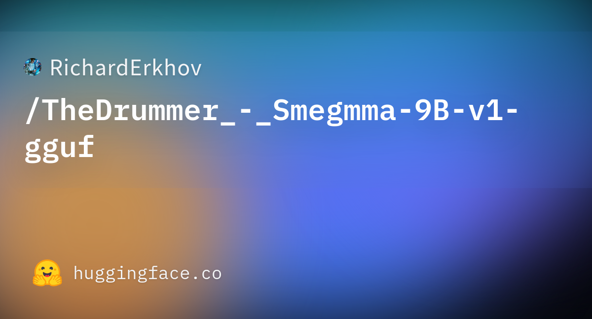 RichardErkhov/TheDrummer_-_Smegmma-9B-v1-gguf · Hugging Face