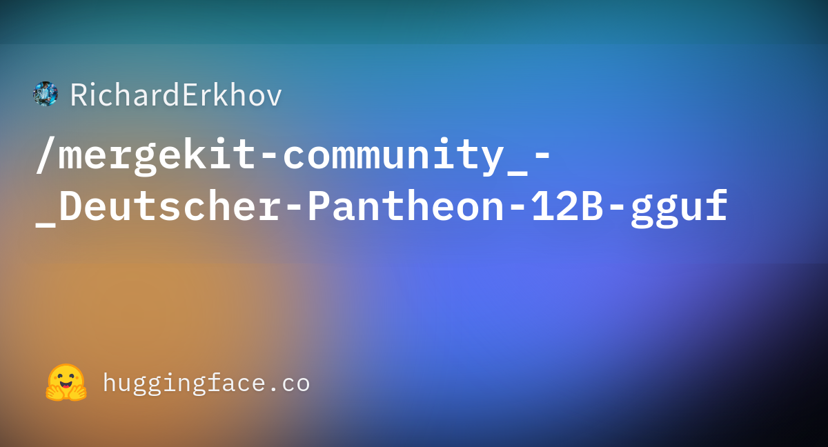 RichardErkhov/mergekit-community_-_Deutscher-Pantheon-12B-gguf ...