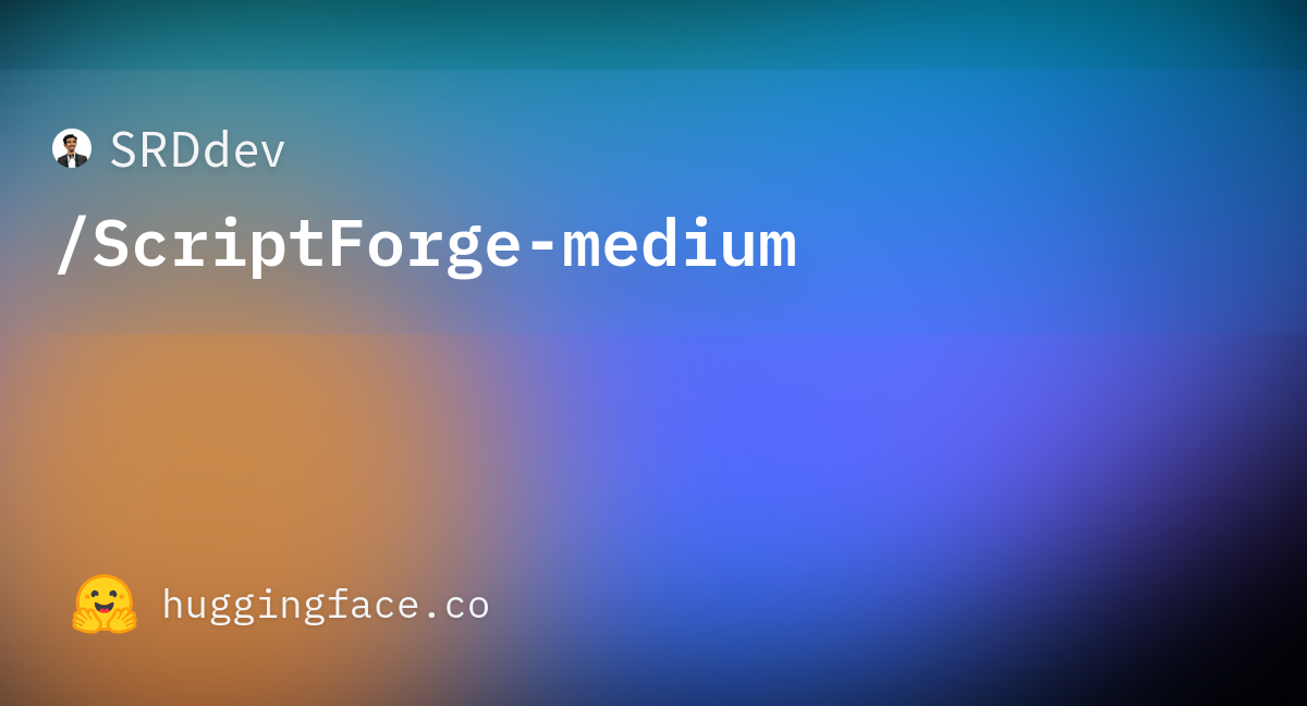 Srddev scriptforge medium hugging face