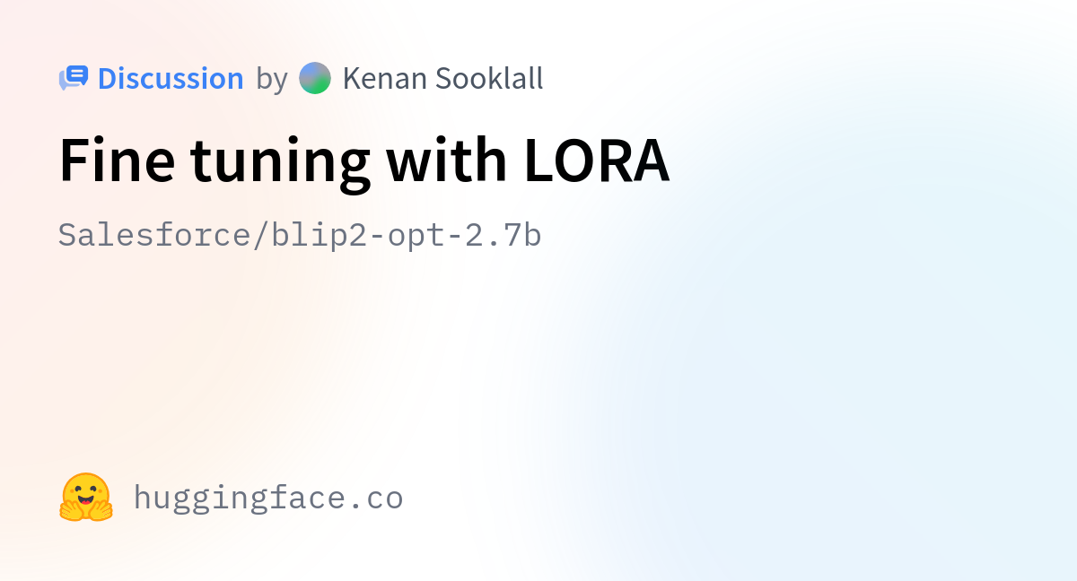 Salesforce/blip2-opt-2.7b · Fine Tuning With LORA