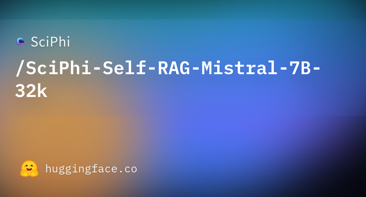 SciPhi/SciPhi-Self-RAG-Mistral-7B-32k · Hugging Face